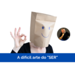 A difícil arte do “SER”