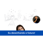 Eu desenhando o futuro!