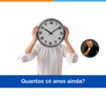 Quantos 10 anos ainda?
