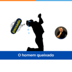 O Homem queixado