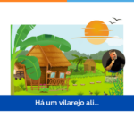 Há um vilarejo ali…