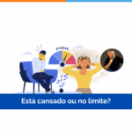 Está cansado ou no limite?