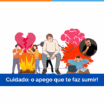 Cuidado: o apego que te faz sumir!