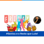 Sextou e o Resto que Lute!