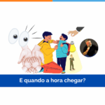E quando a hora chegar?