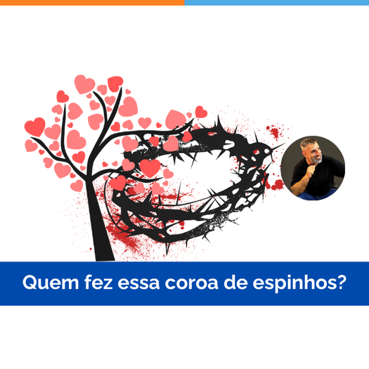 Quem fez essa coroa de espinhos?